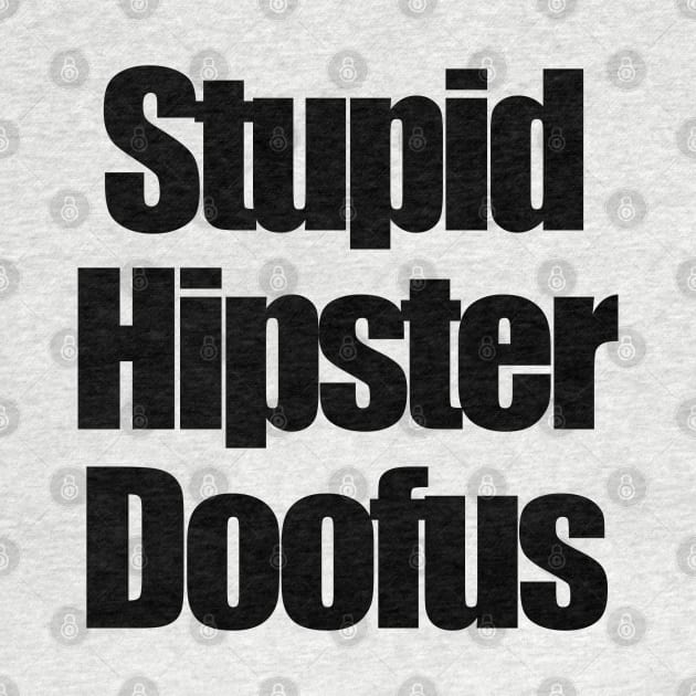 stupid hipster doofus by aluap1006